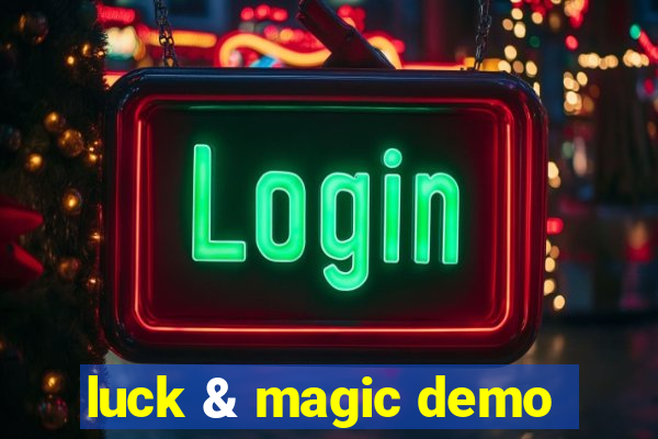 luck & magic demo